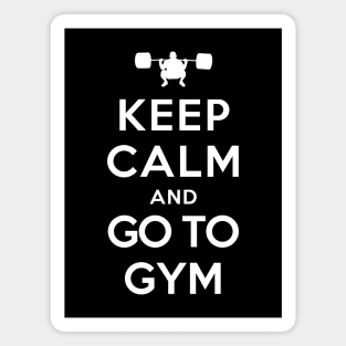 Keep Calm and Go to Gym Magnet